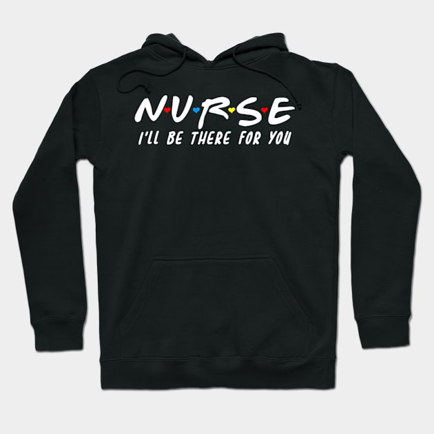 School Nurse I'Ll Be There For You Back To School Hoodie by klei-nhanss
